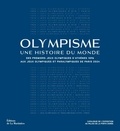 Pascal Blanchard - Olympisme, une histoire du monde - Des premiers Jeux Olympiques d'Athènes 1896  aux Jeux Olympiques et Paralympiques de Paris 2024.