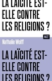 Nathalie Wolff - La Laïcité est-elle contre les religions ?.