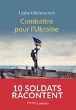 Lasha Otkhmezuri - Combattre pour l'Ukraine - Dix soldats racontent.