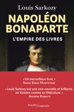 Louis Sarkozy - Napoléon Bonaparte - L'Empire des livres.
