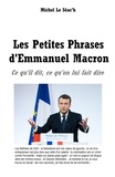 Michel Le Séac'h - Les petites phrases d'Emmanuel Macron - Ce qu'il dit, ce qu'on lui fait dire.