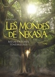 Elina Path - Les Mondes de Nékasia, tome 1 - Mésaventures ténébreuses.