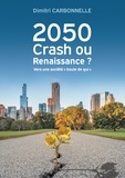 Dimitri Carbonnelle - 2050 Crash ou Renaissance ? - Vers une société "boule de gui".