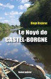 Diego Brajerac - Le Noyé de Castel-Borgne.