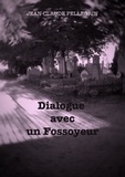 Jean-Claude Pellegrin - Dialogue avec un fossoyeur.