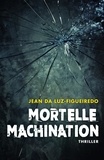 Luz-figueiredo jean Da - Mortelle machination.