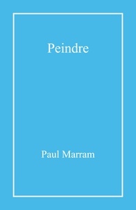 Paul Marram - Peindre.