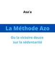  Asa'a - La Méthode Azo - Ou la victoire douce sur la sédentarité.