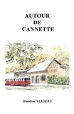 Blandine Viadère - Autour de Cannette.