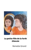 Reinette Girard - La Petite Fille de la forêt - Silencée.