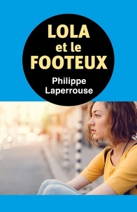 Philippe Laperrouse - Lola et le footeux.