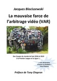 Jacques Blociszewski - La mauvaise farce de l'arbitrage vidéo (VAR) - Des Coupes du monde de foot 2018 et 2019 à la Premier League et la Ligue 1....