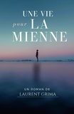 Laurent Grima - Une vie pour la mienne.
