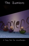  Zumiens - The Zumiens - A Fairy Tale For Misanthropes.