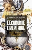 Joseph Marchand - L'Économie libertaire - Essai d'utopie fraternelle.