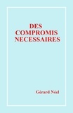 Gérard Néel - Des compromis nécessaires.