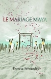 Theresa Fernandes - Le mariage maya.