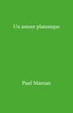 Paul Marram - Un amour platonique.