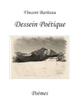 Vincent Bariteau - Dessein poétique.