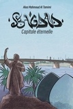 Tamimi alaa Al - Bagdad, capitale éternelle.