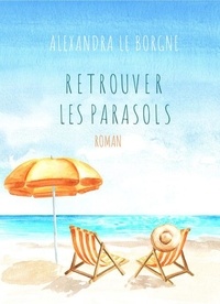 Alexandra le Borgne - Retrouver les parasols.