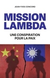 Jean-Yves Concord - Mission Lambda - Une conspiration pour la paix.