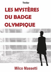 Milco Massetti - Les Mystères du badge olympique.