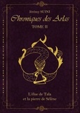 Jeremy Suini - Chroniques des Arlas, tome 2 - L'Élue de Tala et la pierre de Sélène.
