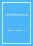 Fatiha Benalouache - Une famille atypique.
