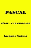 Jacques SUISSA - Pascal - Série – Carambolage.