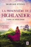 Mariah Stone - La Prisonnière du highlander - Une romance historique de voyage dans le temps en Écosse.