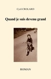 Cyril Crolard - Quand je suis devenu grand.