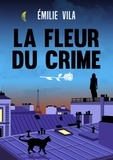 Emilie Vila - La Fleur du crime.