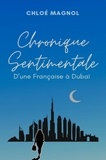 Chloé Magnol - Chronique sentimentale d'une française à Dubaï.