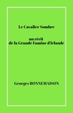 Georges Bonnemaison - Le Cavalier Sombre un récit de la Grande Famine d'Irlande.