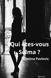 Kristina Pavlovic - Qui êtes-vous Selma ?.