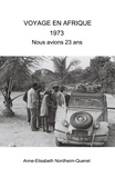 Anne-Elisabeth NORDHEIM-QUENEL - VOYAGE EN AFRIQUE 1973 Nous avions 23 ans.