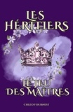 Chleo Fournest - Les Héritiers - Le jeu des Maîtres.