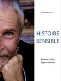 Pierre Massot - Histoire sensible - Parcours d'un hypersensible.