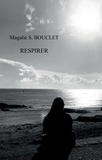 Magalie S. Bouclet - Respirer.