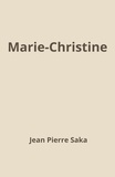 Jean Pierre Saka - Marie-Christine.