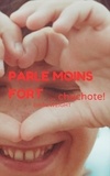 Emilie Weight - Parle moins fort... - ... chuchote.