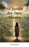 Dylan Decheny - Le Jardin des Âmes Lassées.