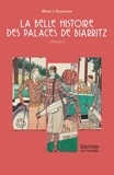 Marie d'Albarade - La Belle Histoire des Palaces de Biarritz - Époque 2 - Époque 2.