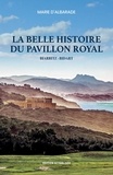 Marie d'Albarade - La Belle Histoire du Pavillon Royal - Biarritz - Bidart.