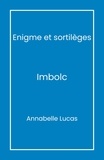Annabelle Lucas - Énigme et sortilèges - Imbolc.