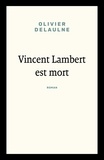 Olivier Delaulne - Vincent Lambert est mort.