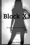 Manon Bayard - Black x - de sang-froid et sans remords.