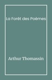 Arthur Thomassin - La Forêt des Poèmes.