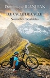 Dominique Jeanjean - Le Cycle du cycle - Nouvelles recyclables.